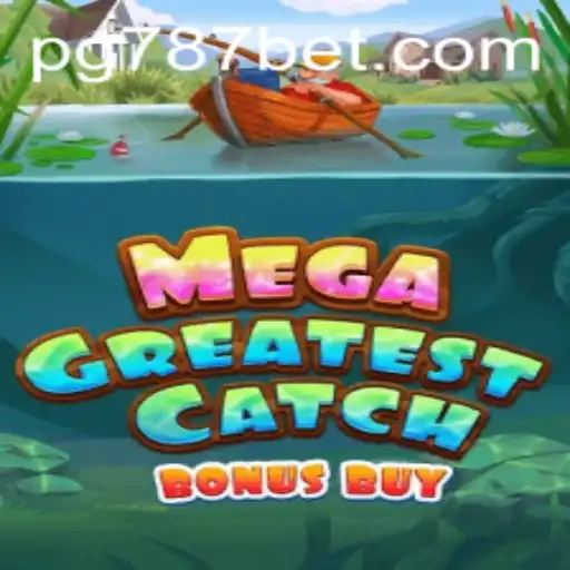 Descubra o Mundo Incrível de MegaGreatestCatchBonusBuy no 787bet